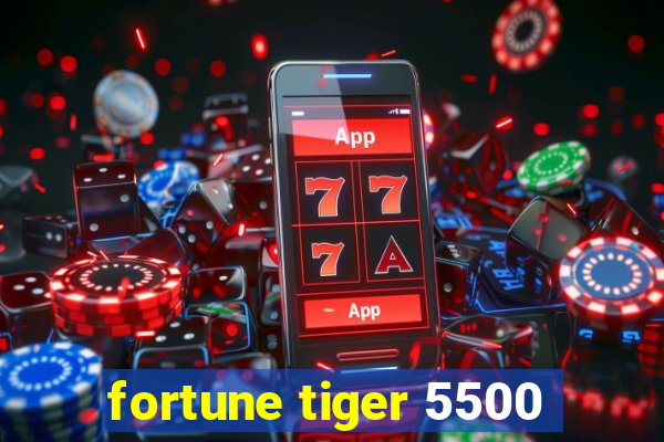 fortune tiger 5500